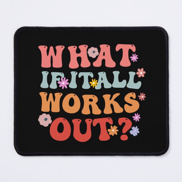 Item preview, what if it all works out, That's Fine with Colorful writing and cute flowers designed and sold by Ndli.