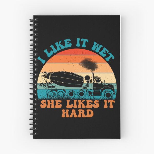 Item preview, I Like It Wet She Likes It Hard, funny concrete mixer truck drivers designed and sold by Affyboss6.