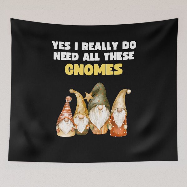 Item preview, Yes I Really Do Need All These Gnomes - Funny Gnome Lover Gift designed and sold by lou731.