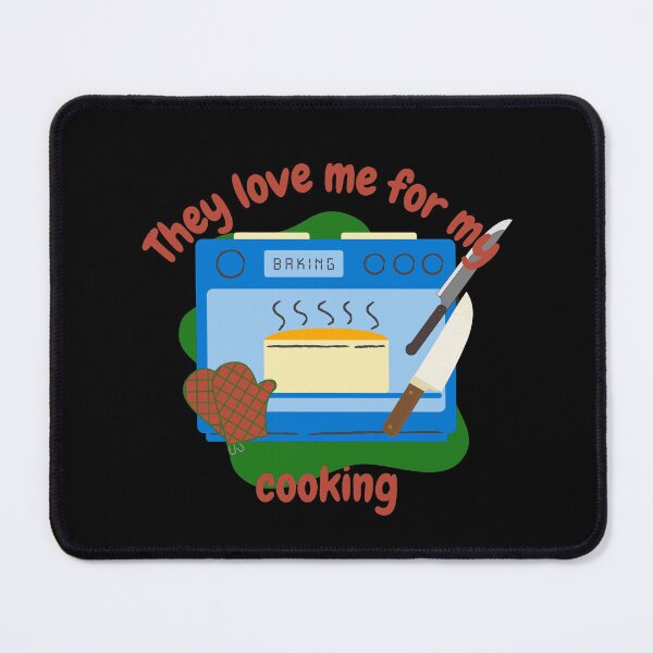 Item preview, They love me for my cooking, funny cooking designed and sold by NoetherSym.