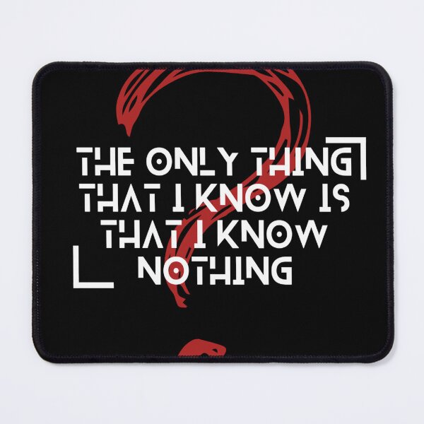 Item preview, The only thing that I know is that I know nothing designed and sold by zeitgeistempire.