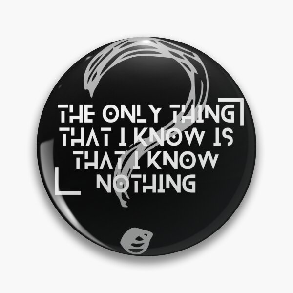 Item preview, "The only thing that I know is that I know nothing" 2 designed and sold by zeitgeistempire.