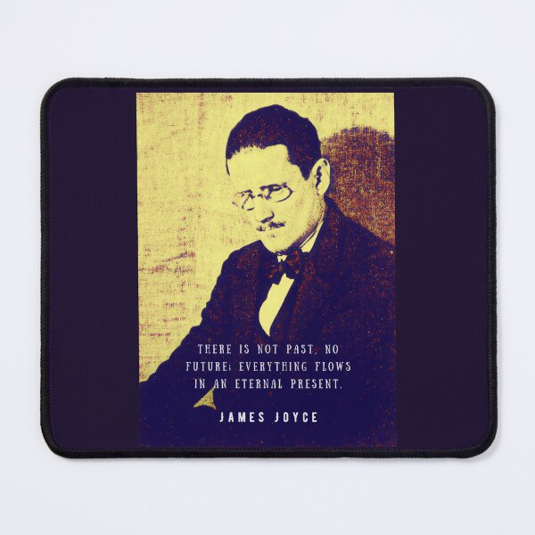 Item preview, James Joyce portrait and quote: There is not past, no future; designed and sold by artbleed.