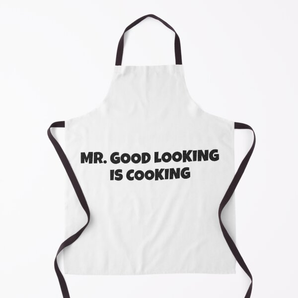 Item preview, Mr Good Looking Is Cooking designed and sold by TastyTees-Store.