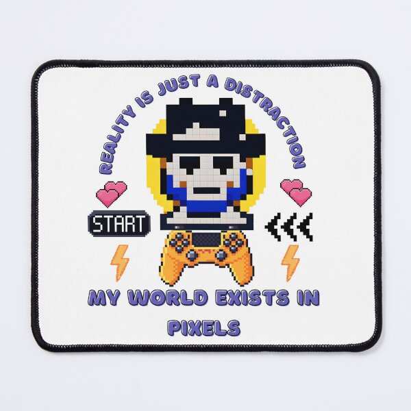 Item preview, For Gamer Reality is just a distraction; my world exists in pixels designed and sold by Fariashamshad.