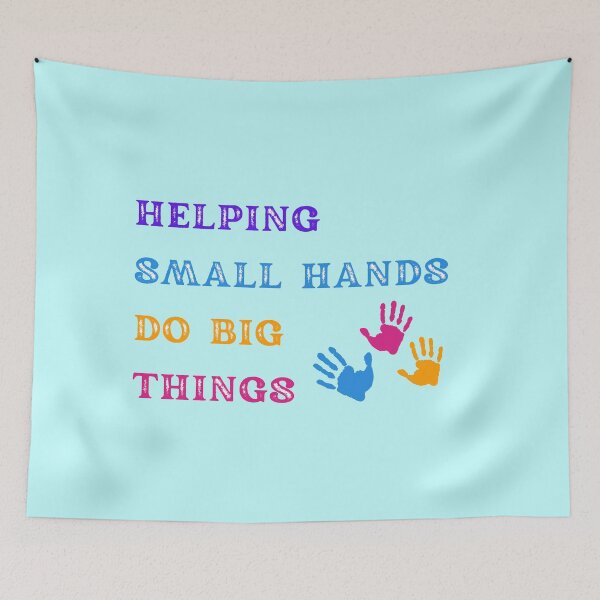 Item preview, HELPING SMALL HANDS. DO BIG THINGS. designed and sold by wildlittlefan.