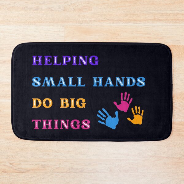 Item preview, HELPING SMALL HANDS. DO BIG THINGS. designed and sold by wildlittlefan.