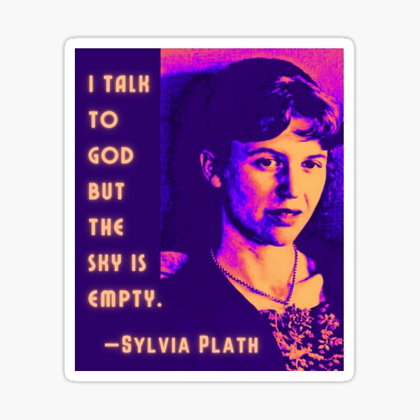 Item preview, Copy of Sylvia Plath portrait and quote: I talk to God, but the sky is empty. designed and sold by artbleed.