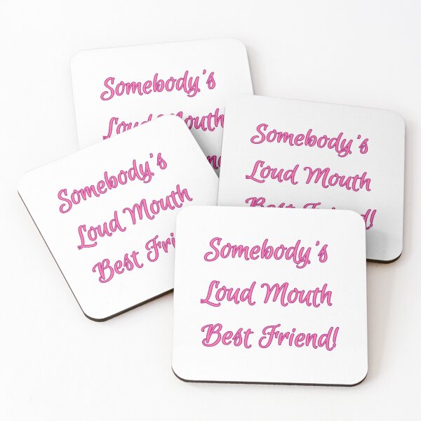 Item preview, Somebody's Loud Mouth Best Friend - Sarcastic Friend Quotes designed and sold by Happier-Futures.