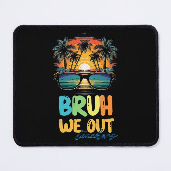 Item preview, bruh we out teachers designed and sold by PRYMULLART.