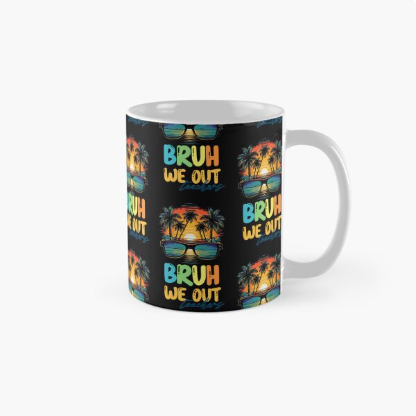 Item preview, bruh we out teachers designed and sold by PRYMULLART.