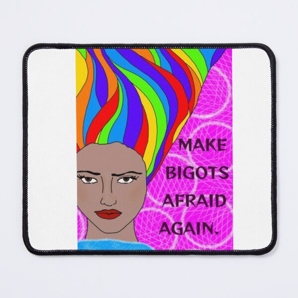Item preview, Radical Feminist Humanist Quote - Make Bigots Afraid Again designed and sold by LethalPixieDust.