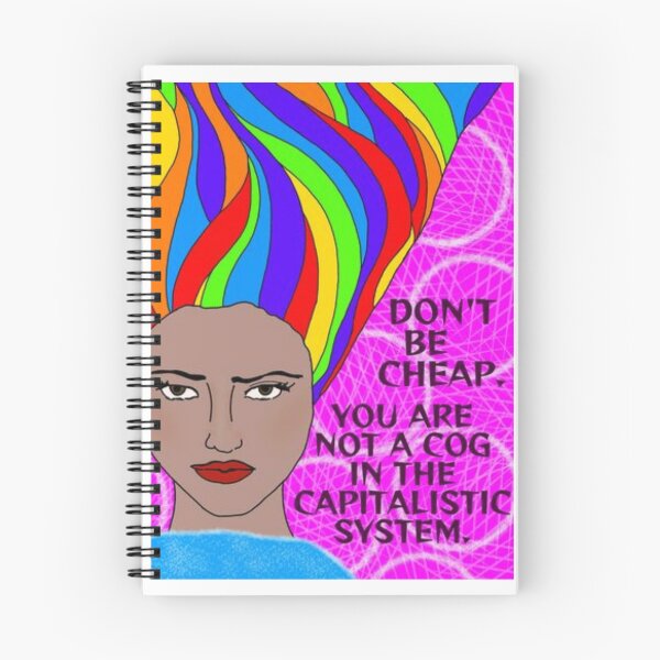 Item preview, Radical Feminist Humanist Quote - Don't Be Cheap You Are Not A Cog In The Capitalistic System designed and sold by LethalPixieDust.