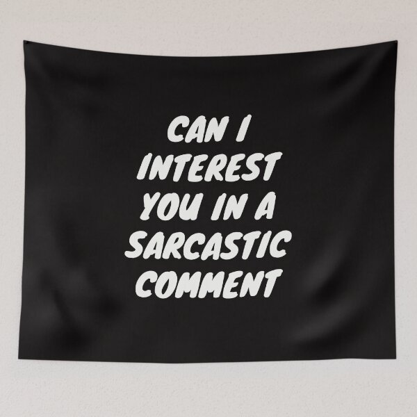 Item preview, Can I Interest You in a Sarcastic Comment | sarcastic comment designed and sold by TshirtWing.