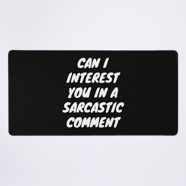 Item preview, Can I Interest You in a Sarcastic Comment | sarcastic comment designed and sold by TshirtWing.