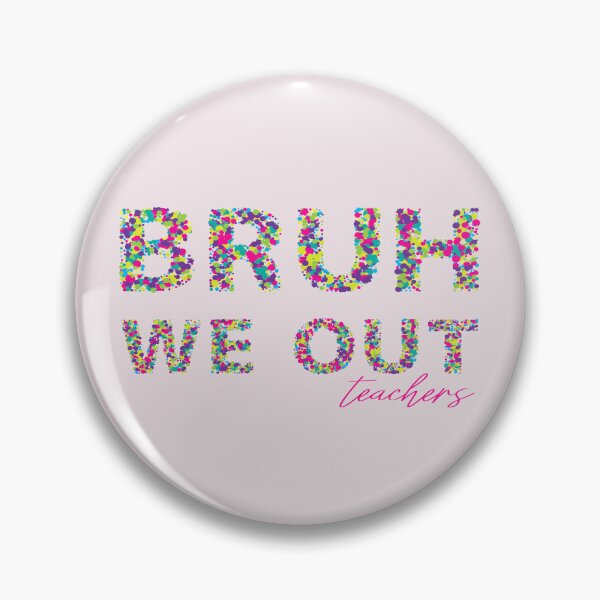 Item preview, Bruh we out teachers designed and sold by PRYMULLART.