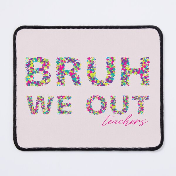 Item preview, Bruh we out teachers designed and sold by PRYMULLART.