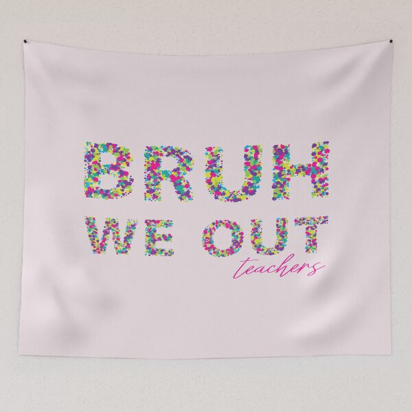 Item preview, Bruh we out teachers designed and sold by PRYMULLART.
