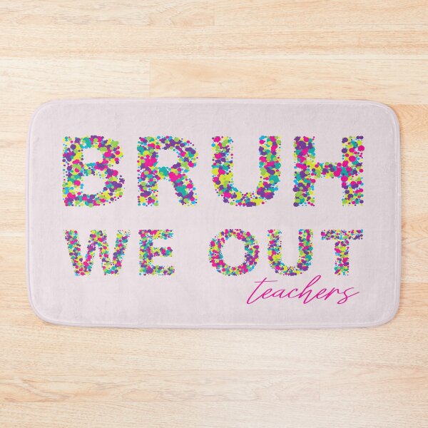 Item preview, Bruh we out teachers designed and sold by PRYMULLART.