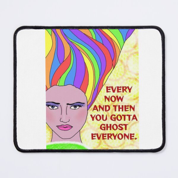 Item preview, Radical Feminist Humanist Quote - Every Now And Then You Gotta Ghost Everyone designed and sold by LethalPixieDust.