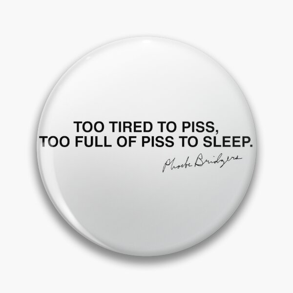 Item preview, Too tired to piss (black) designed and sold by stfncnl.