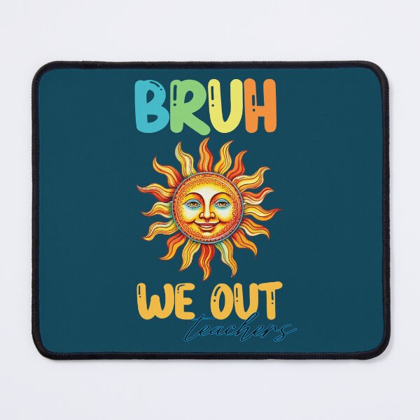 Item preview, Bruh we out teachers designed and sold by PRYMULLART.