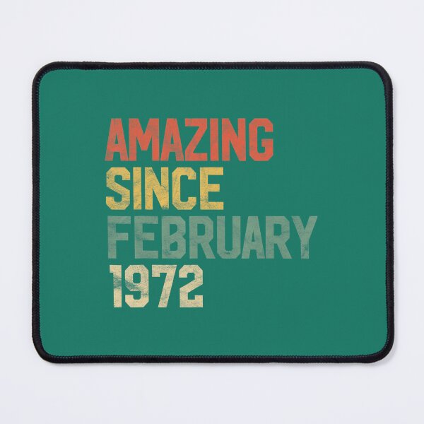 Item preview, 50 Year Old 	 Amazing Since February 1972 50th Birthday 	 	 designed and sold by wpgqkliwog88.