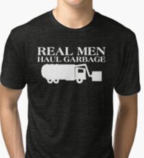 Real Men Haul Garabge T-shirt Tri-blend T-Shirt