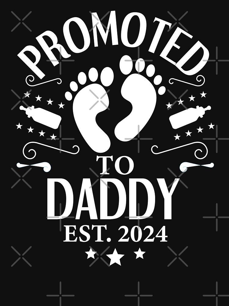 "Promoted To New Daddy 2024" Essential TShirt for Sale by ChicStyle