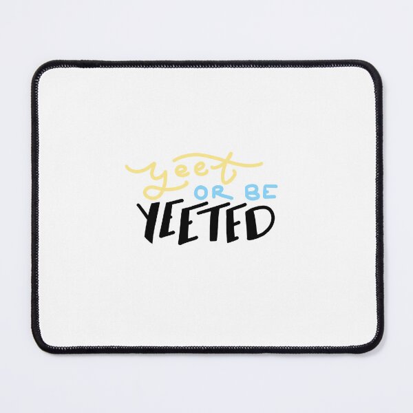 Item preview, Yeet or be Yeeted designed and sold by AddyCats.