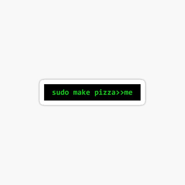Item preview, sudo make pizza, monitor green designed and sold by Jeeb-Arts.