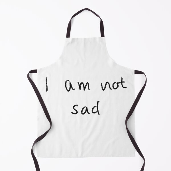 Item preview, I am not sad designed and sold by hollyvanassen.