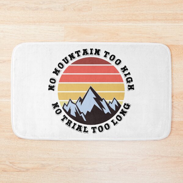 Item preview, No mountain too high No trail too long designed and sold by HandicraftArt.