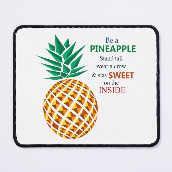 Item preview, Be a PINEAPPLE stand tall wear a crow and stay SWEET on the INSIDE designed and sold by CustomHive.