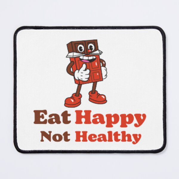 Item preview, eat happy not healthy - Chocolate lover designed and sold by AnimalWorldArtt.