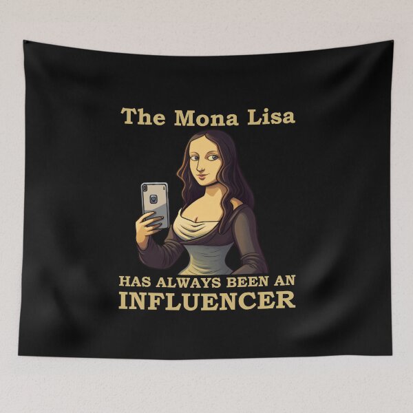 Item preview, The Mona Lisa has always been an influencer designed and sold by nando270.