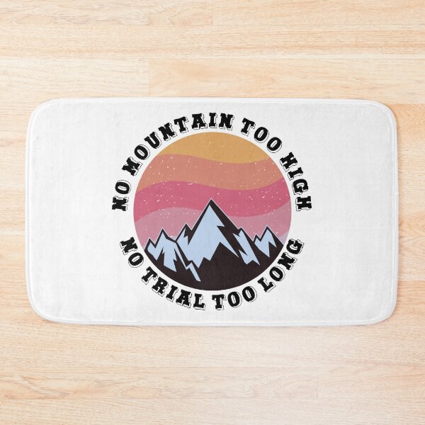 Item preview, No mountain too high No trail too long designed and sold by HandicraftArt.