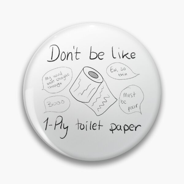 Item preview, Don't be like 1-ply toilet paper designed and sold by hollyvanassen.