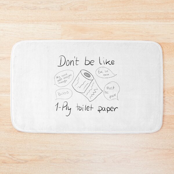 Item preview, Don't be like 1-ply toilet paper designed and sold by hollyvanassen.