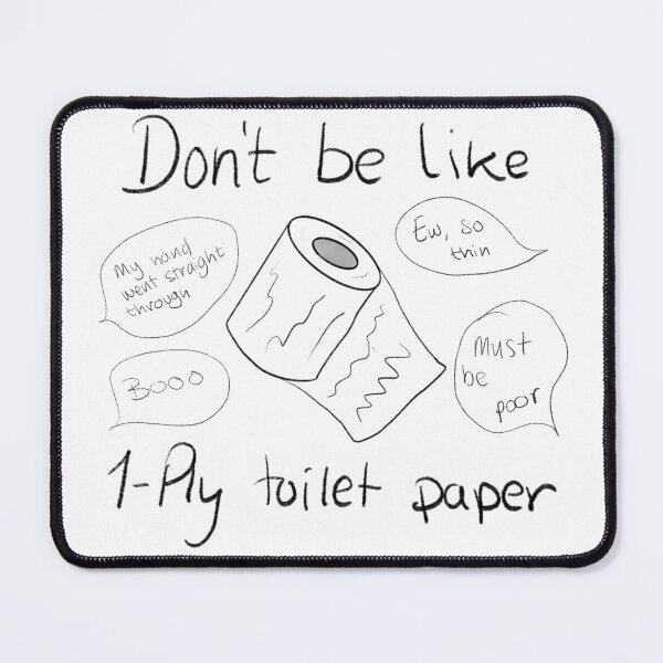 Item preview, Don't be like 1-ply toilet paper designed and sold by hollyvanassen.