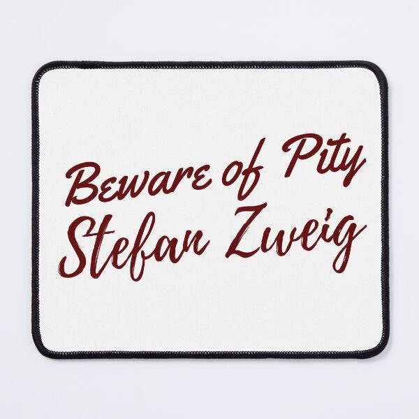 Item preview, Stefan Zweig Quotes - Beware of Pity designed and sold by Writer Quotes.