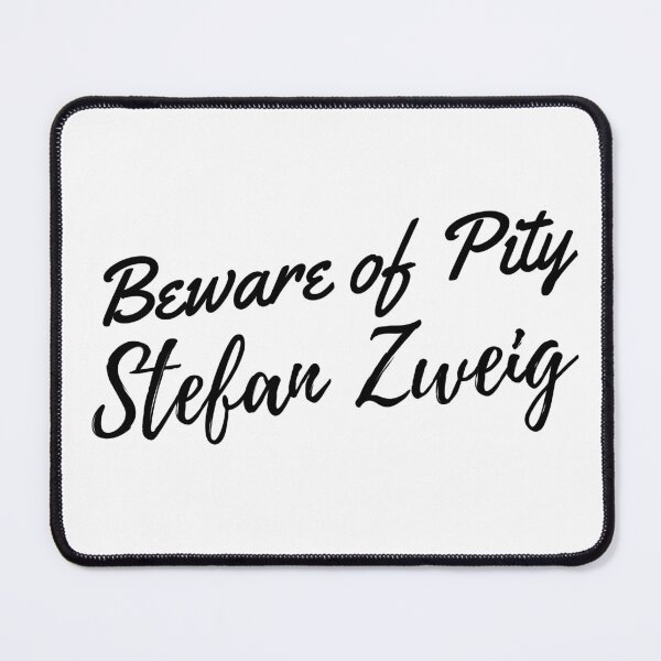 Item preview, Stefan Zweig Quotes - Beware of Pity 2 designed and sold by Writer Quotes.