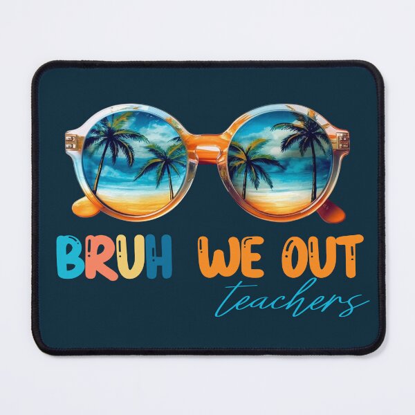 Item preview, Bruh we out teachers designed and sold by PRYMULLART.