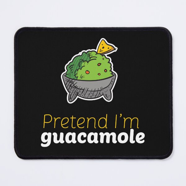 Item preview, Pretend I'm Guacamole designed and sold by IllustroReds.