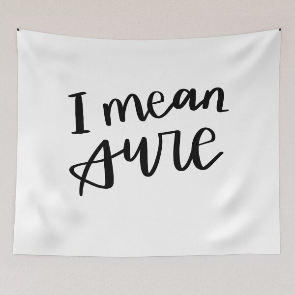 Item preview, I Mean Sure designed and sold by Laura T.