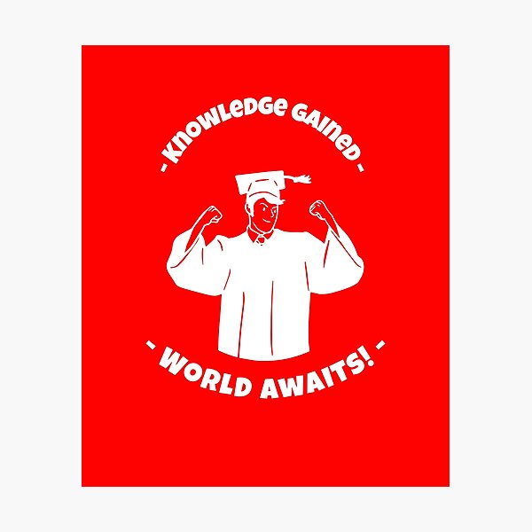 Aperçu de l'œuvre Connaissances acquises, le monde vous attend ! - T-shirt de fin d'études universitaires créée et vendue par Abdalla Hussein.