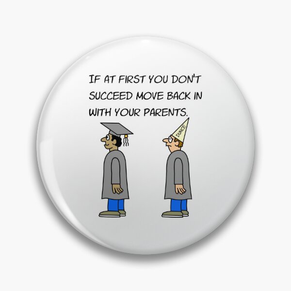 Item preview, If At First You Don't Succeed Move Back In With Your Parents designed and sold by Colemantoons.