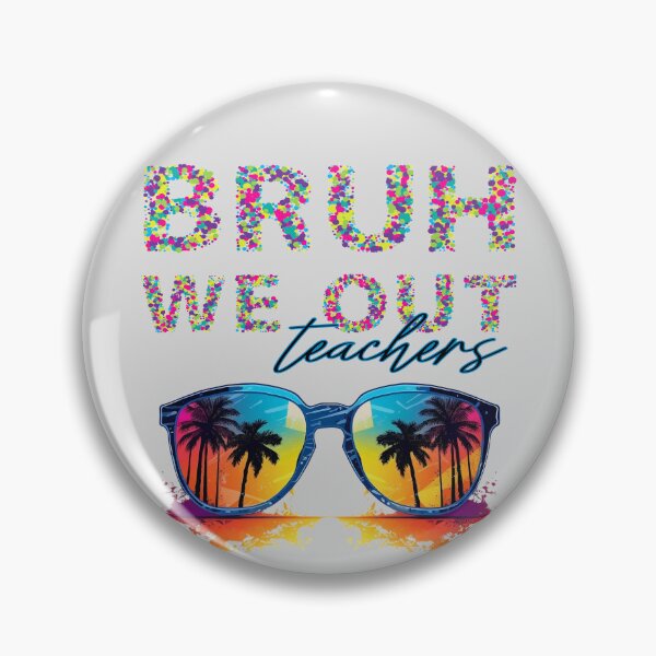 Item preview, Bruh we out teachers designed and sold by PRYMULLART.