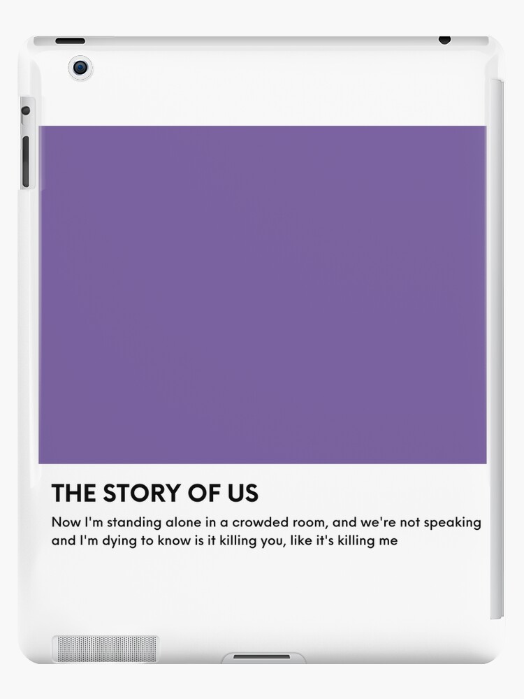 The Story of Us - Taylor Swift | iPad Case & Skin