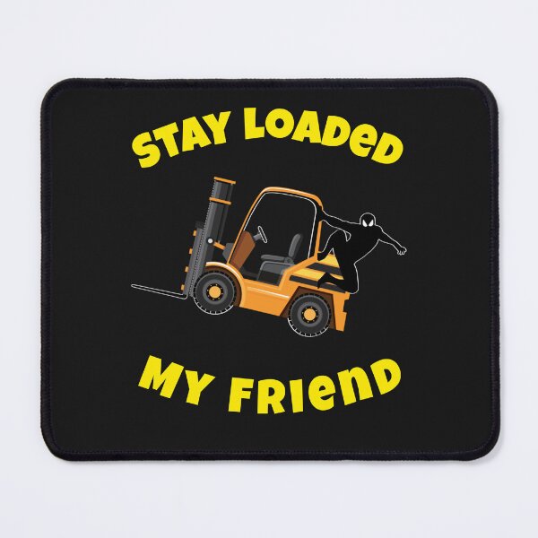 Item preview, Forklift Ninja Stay Loaded My Friend GY designed and sold by TeamsterLife.